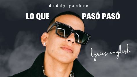 lo que pasó'' in english|lo que paso lyrics translation.